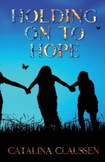 Cover for Catalina Claussen · Holding on to Hope (Paperback Book) (2020)