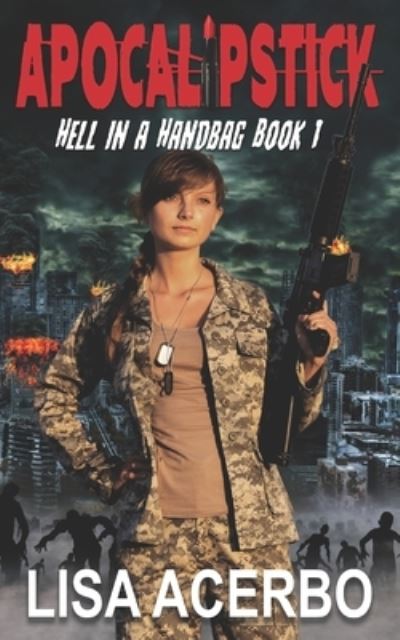Apocalipstick - Lisa Acerbo - Books - Dlg Publishing Partners, LLC - 9781952805394 - March 18, 2021