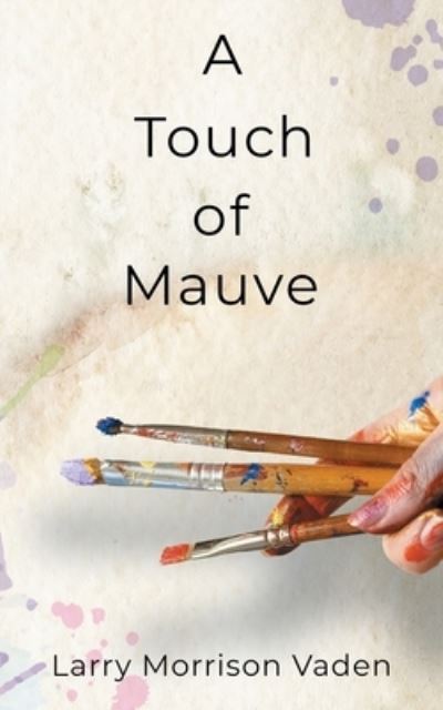 Cover for Larry Morrison Vaden · A Touch of Mauve (Paperback Book) (2021)