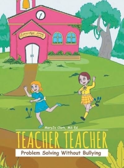 Cover for MS Ed Maryjo Clark · Teacher Teacher (Inbunden Bok) (2021)