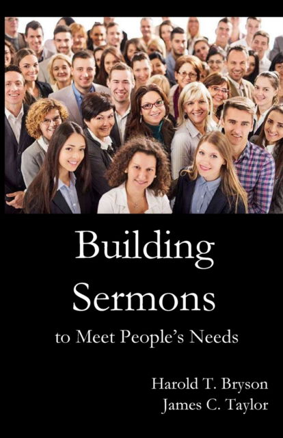 Sermons that Meet People's Needs - Harold Bryson - Books - Parson's Porch - 9781955581394 - December 1, 2021