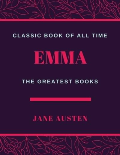 Emma - Jane Austen - Livres - Createspace Independent Publishing Platf - 9781973835394 - 27 juillet 2017