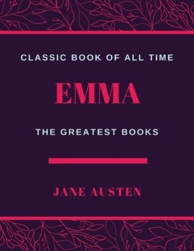 Emma - Jane Austen - Bøger - Createspace Independent Publishing Platf - 9781973835394 - 27. juli 2017