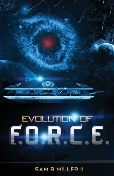 Cover for Sam B Miller II · Evolution of F.O.R.C.E. (Paperback Book) (2017)