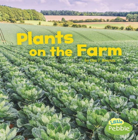 Cover for Lisa J. Amstutz · Plants on the Farm (Book) (2019)