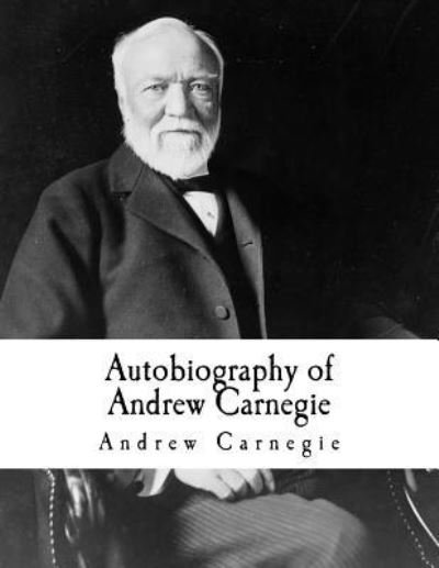 Cover for Andrew Carnegie · Autobiography of Andrew Carnegie (Paperback Book) (2017)