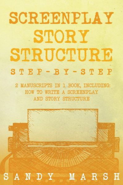 Sandy Marsh · Screenplay Story Structure (Paperback Book) (2018)