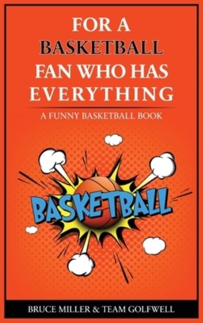 For the Basketball Player Who Has Everything - Bruce Miller - Książki - Rare Design Ltd. - 9781991048394 - 22 lipca 2023