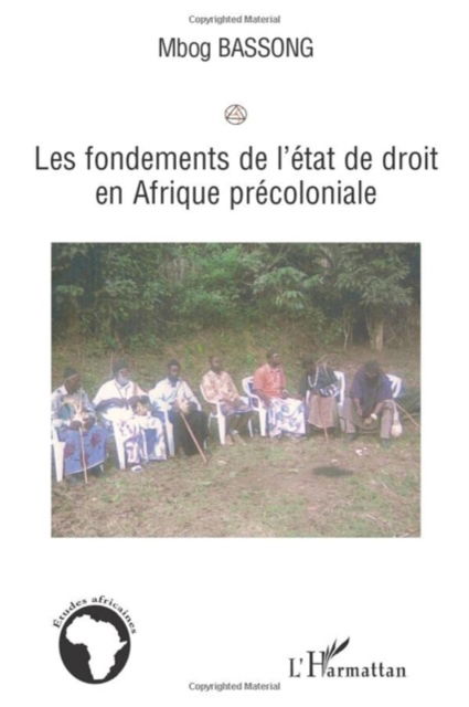 Cover for Mbog Bassong · Les fondements de l'état de droit en Afrique précoloniale (Paperback Book) (2020)
