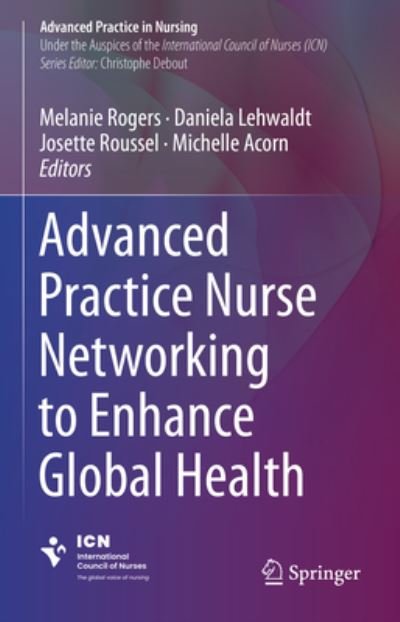 Cover for Melanie Rogers · Advanced Practice Nurse Networking to Enhance Global Health - Advanced Practice in Nursing (Hardcover Book) [1st ed. 2024 edition] (2024)
