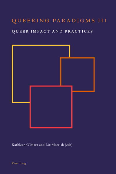 Queering Paradigms III: Queer Impact and Practices - Queering Paradigms - - Books - Peter Lang AG, Internationaler Verlag de - 9783034309394 - January 11, 2013