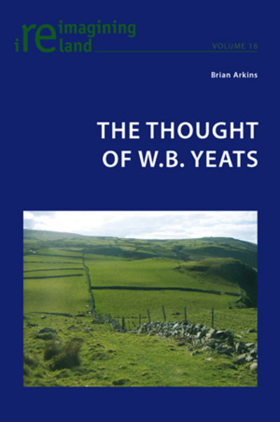 Cover for Brian Arkins · The Thought of W.B. Yeats - Reimagining Ireland (Paperback Book) [New edition] (2010)