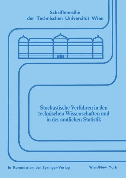 Cover for L Bosse · Stochastische Verfahren in Den Technischen Wissenschaften Und in Der Amtlichen Statistik - Schriftenreihe Der Technischen Universitat Wien (Taschenbuch) (1981)