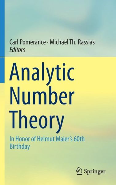 Cover for Carl Pomerance · Analytic Number Theory: In Honor of Helmut Maier's 60th Birthday (Hardcover Book) [1st ed. 2015 edition] (2015)