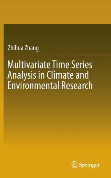 Cover for Zhihua Zhang · Multivariate Time Series Analysis in Climate and Environmental Research (Hardcover Book) [1st ed. 2018 edition] (2017)