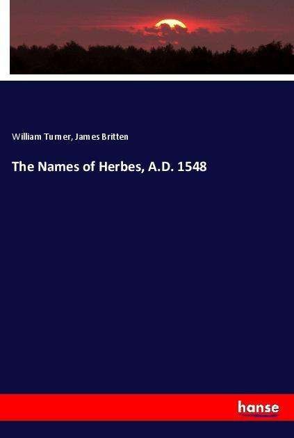 Cover for Turner · The Names of Herbes, A.D. 1548 (Buch)