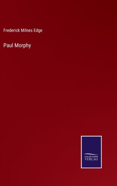 Cover for Frederick Milnes Edge · Paul Morphy (Hardcover bog) (2022)