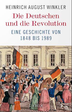 Cover for Heinrich August Winkler · Die Deutschen und die Revolution (Book) (2023)