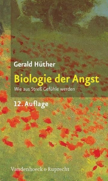 Biologie Der Angst - Gerald Huther - Livros - Vandenhoeck & Ruprecht - 9783525014394 - 1 de dezembro de 2007