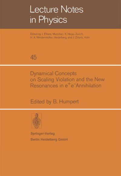 Cover for B Humpert · Dynamical Concepts on Scaling Violation and the New Resonances in E+e- Annihilation (Paperback Book) (1975)