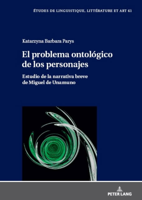 Cover for Katarzyna Parys · Problema Ontológico de Los Personajes Literarios en la Narrativa Breve de Miguel de Unamuno (Book) (2023)