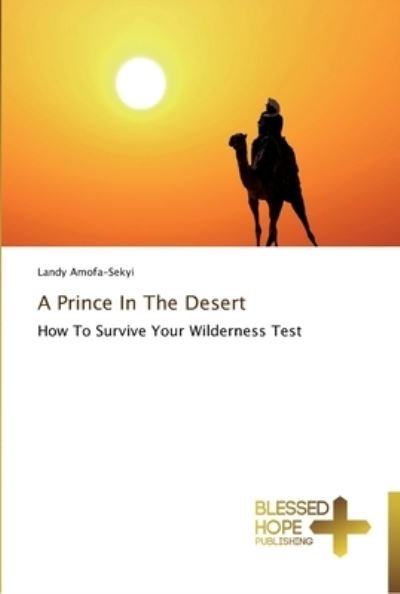 Cover for Amofa-Sekyi · A Prince In The Desert (Bok) (2013)