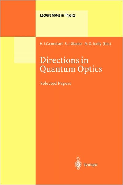 Cover for H J Carmichael · Directions in Quantum Optics: A Collection of Papers Dedicated to the Memory of Dan Walls Including Papers Presented at the TAMU-ONR Workshop Held at Jackson, Wyoming, USA, 26-30 July 1999 - Lecture Notes in Physics (Taschenbuch) [Softcover reprint of the original 1st ed. 2001 edition] (2010)