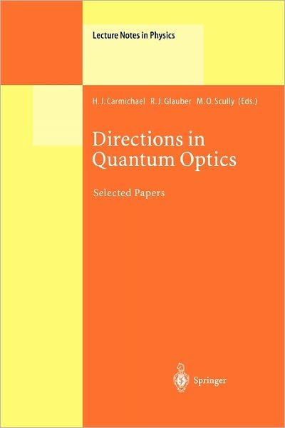 Cover for H J Carmichael · Directions in Quantum Optics: A Collection of Papers Dedicated to the Memory of Dan Walls Including Papers Presented at the TAMU-ONR Workshop Held at Jackson, Wyoming, USA, 26-30 July 1999 - Lecture Notes in Physics (Paperback Bog) [Softcover reprint of the original 1st ed. 2001 edition] (2010)