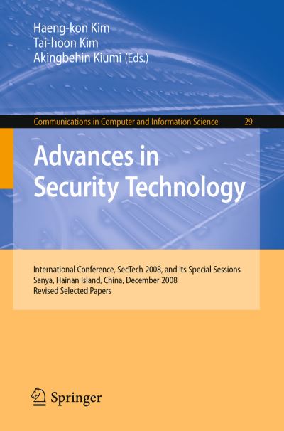 Cover for Haeng-kon Kim · Advances in Security Technology: International Conference, Sectech 2008, and Its Special Sessions, Sanya, Hainan Island, China, December 13-15, 2008. Revised Selected Papers - Communications in Computer and Information Science (Paperback Book) (2009)