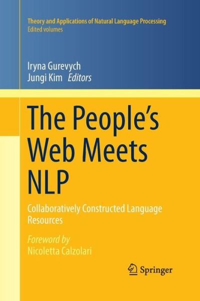 Cover for Iryna Gurevych · The People's Web Meets NLP: Collaboratively Constructed Language Resources - Theory and Applications of Natural Language Processing (Taschenbuch) [2013 edition] (2015)