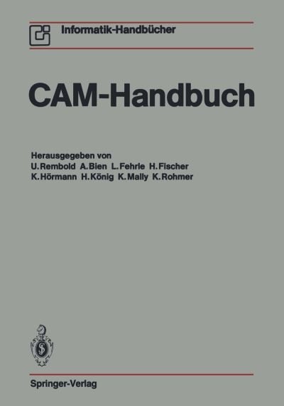 Cover for U Rembold · CAM-Handbuch - Informatik-Handbucher (Paperback Bog) [Softcover reprint of the original 1st ed. 1990 edition] (2011)