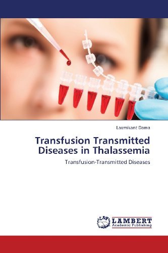 Cover for Laxmikant Dama · Transfusion Transmitted Diseases in Thalassemia: Transfusion-transmitted Diseases (Paperback Book) (2013)