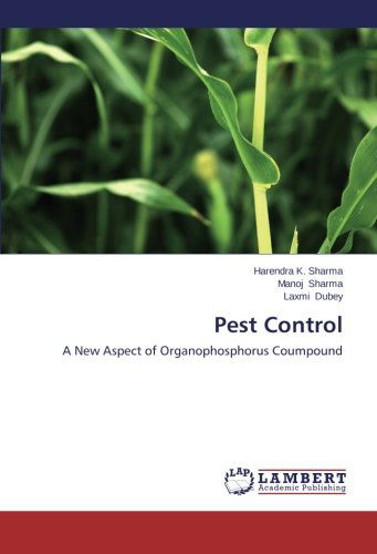 Cover for Laxmi Dubey · Pest Control: a New Aspect of Organophosphorus Coumpound (Pocketbok) (2014)