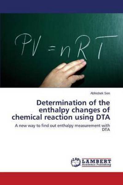Cover for Sen Abhishek · Determination of the Enthalpy Changes of Chemical Reaction Using Dta (Paperback Book) (2015)