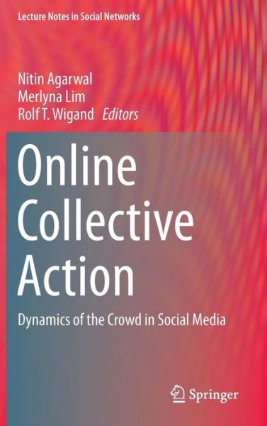 Cover for Nitin Agarwal · Online Collective Action: Dynamics of the Crowd in Social Media - Lecture Notes in Social Networks (Hardcover Book) [2014 edition] (2014)