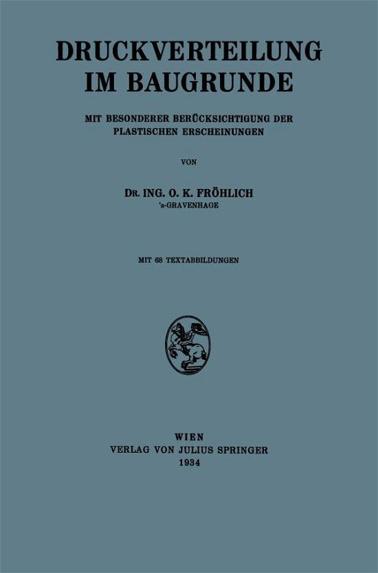 Cover for Na Froehlich · Druckverteilung Im Baugrunde: Mit Besonderer Berucksichtigung Der Plastischen Erscheinungen (Paperback Book) [1934 edition] (1934)