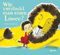 Cover for Helen Stephens · Stephens:wie Versteckt Man Einen LÃ¶wen? (Book)