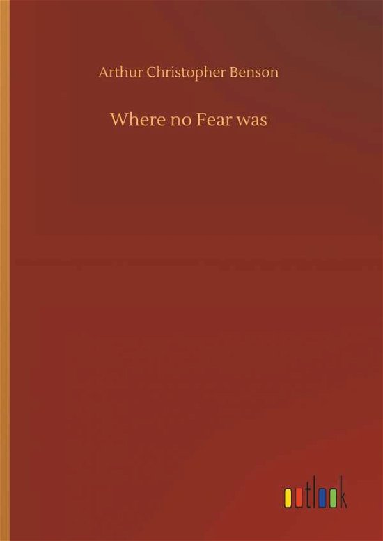 Cover for Benson · Where no Fear was (Book) (2019)