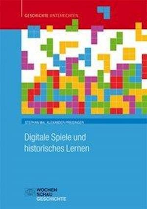 Digitale Spiele und historisches Le - Mai - Bøger -  - 9783734409394 - 