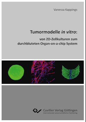 Cover for Vanessa Kappings · Tumormodelle in vitro. Von 2D-Zellkulturen zum durchbluteten Organ-on-a-chip System (Paperback Book) (2018)