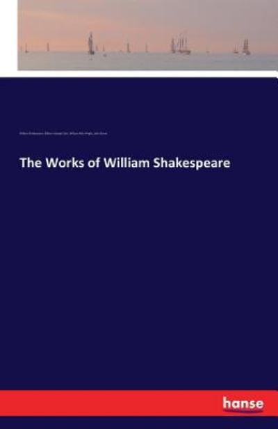 The Works of William Shakespeare - William Shakespeare - Książki - Hansebooks - 9783741186394 - 3 lipca 2016