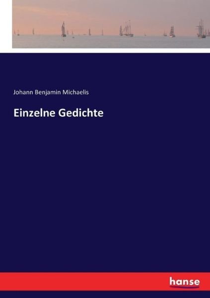 Einzelne Gedichte - Michaelis - Books -  - 9783743658394 - January 18, 2017