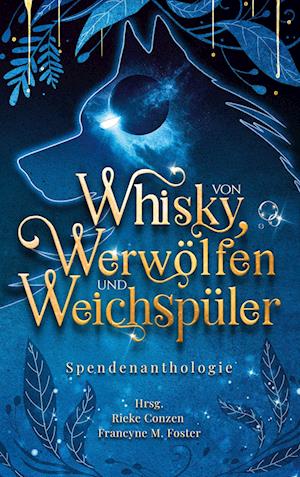 Cover for Francyne M. Foster · Von Whisky, Werwölfen und Weichspüler (Book) (2024)