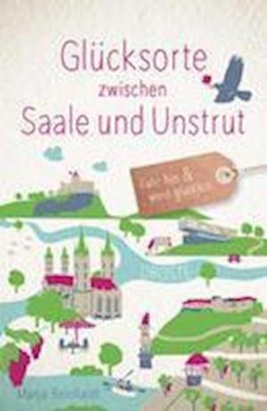 Cover for Manja Reinhardt · Glücksorte zwischen Saale und Unstrut (Paperback Book) (2022)