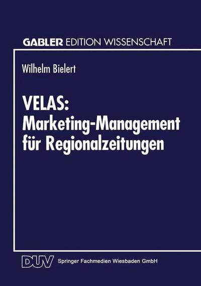 Cover for Wilhelm Bielert · Velas: Marketing-Management Fur Regionalzeitungen - Gabler Edition Wissenschaft (Paperback Book) [1995 edition] (1995)
