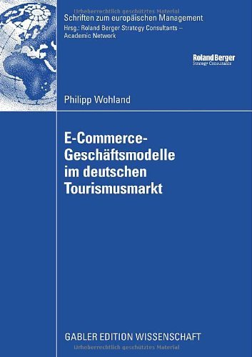 Cover for Philipp Wohland · E-Commerce-Geschaftsmodelle Im Deutschen Tourismusmarkt - Schriften Zum Europaischen Management (Paperback Book) [2008 edition] (2008)