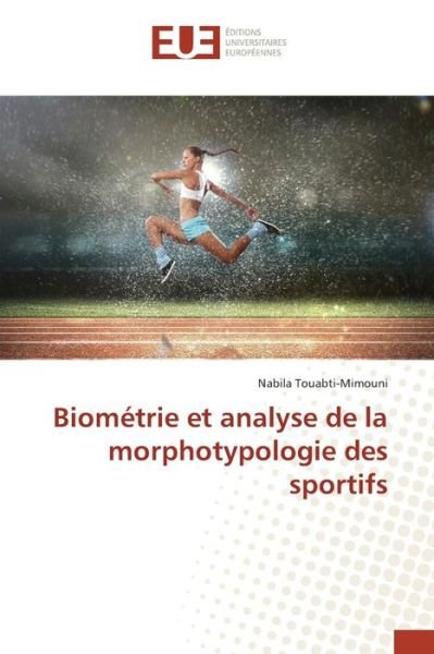 Cover for Touabti-mimouni Nabila · Biometrie et Analyse De La Morphotypologie Des Sportifs (Taschenbuch) (2018)