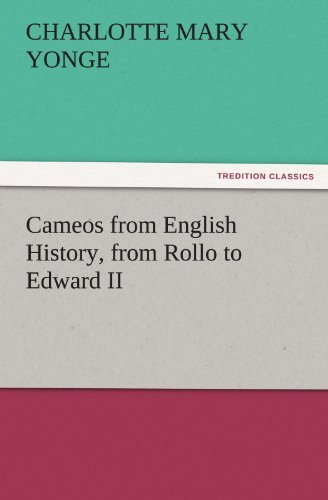 Cameos from English History, from Rollo to Edward II (Tredition Classics) - Charlotte Mary Yonge - Books - tredition - 9783842434394 - November 3, 2011