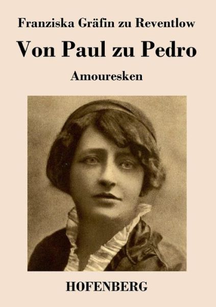 Cover for Franziska Grafin Zu Reventlow · Von Paul Zu Pedro (Paperback Book) (2013)