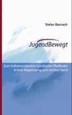 JugendBewegt - Bannach - Books -  - 9783844810394 - 